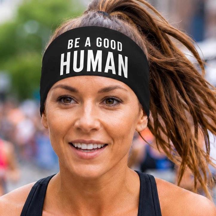 Be A Good Human Headband. Running Headband.  Inspirational Moisture Wicking Headband.  Sports Headband. Motivational Message Headband