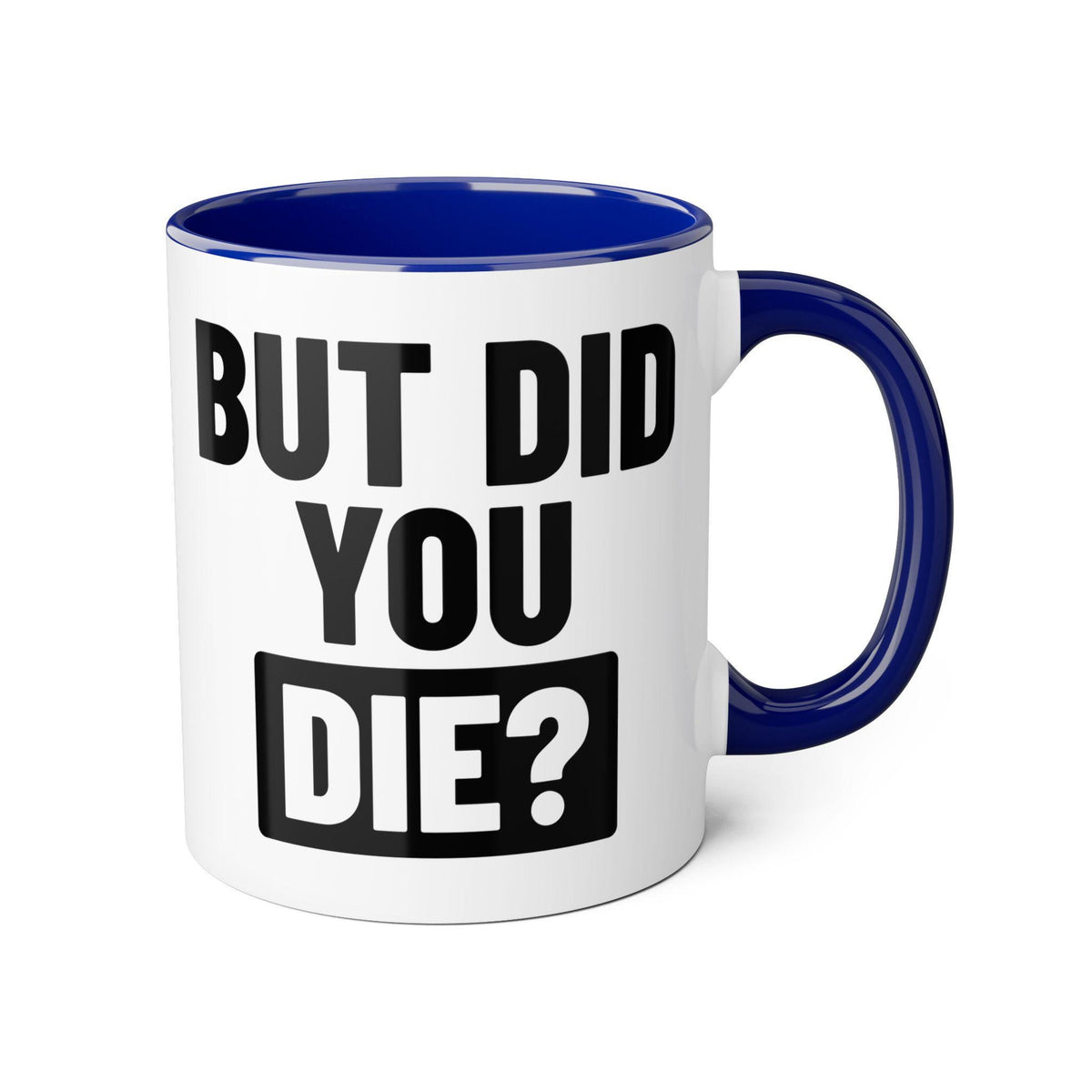 But Did You Die Coffee Mug. Gift for Runner. Funny Coffee Mug.