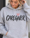 Caregiver Sweatshirt, Caregiver Hoodie, Healthcare Worker Gift, CNA Nurse Caregiver Gift, Gray Unisex Hoodie, Caregiver Appreciation Gift