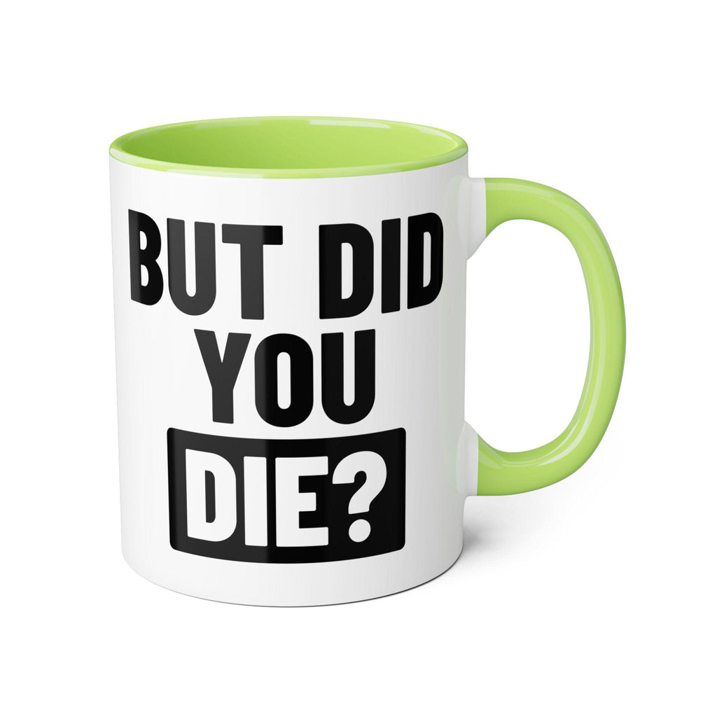 But Did You Die Coffee Mug. Gift for Runner. Funny Coffee Mug.