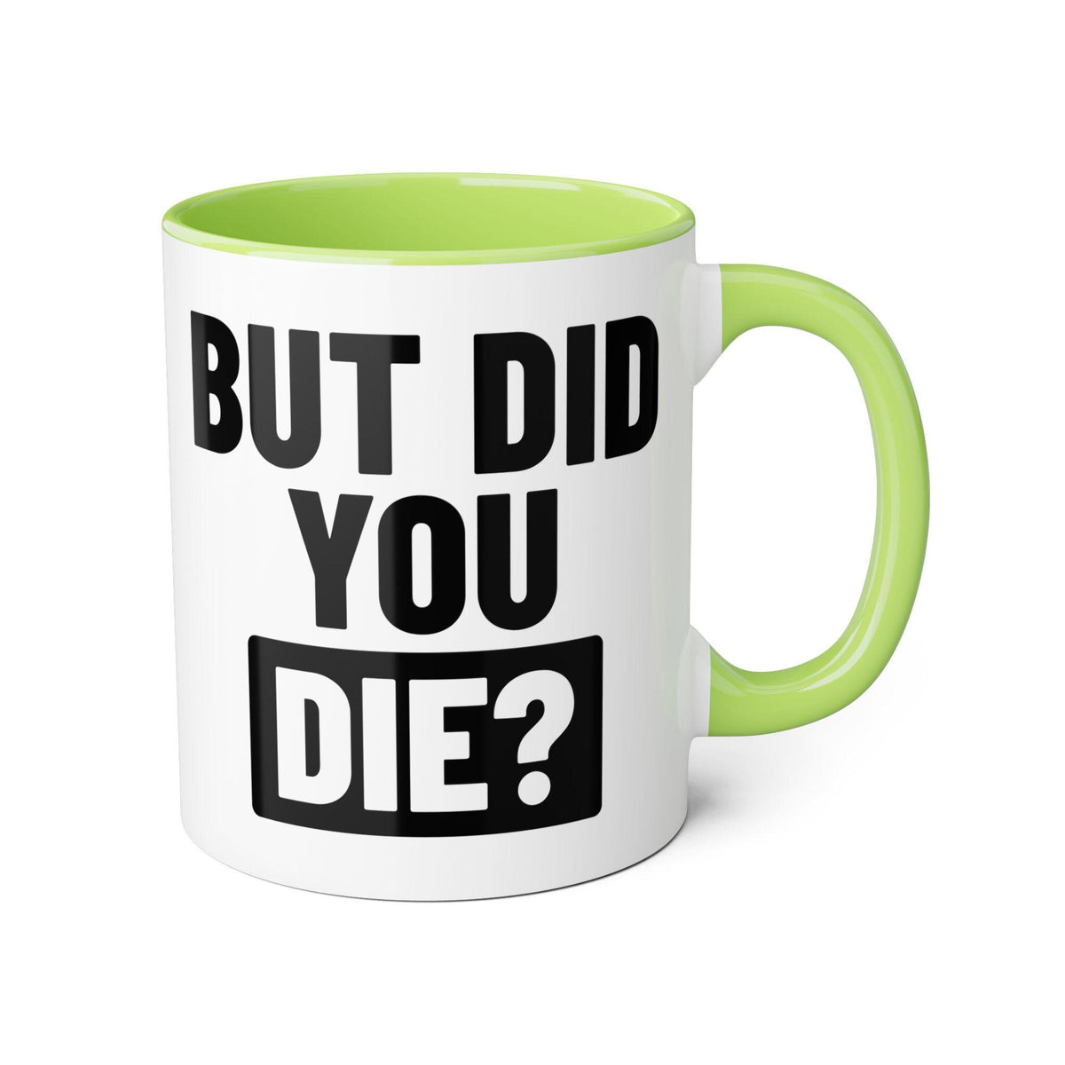 But Did You Die Coffee Mug. Gift for Runner. Funny Coffee Mug.
